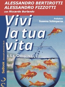 Vivi la tua vita di Alessandro Fizzotti